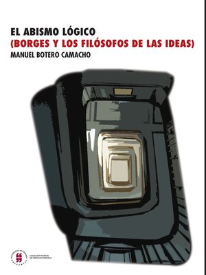 cover image of El abismo lógico Borges y los filósofos de las ideas
